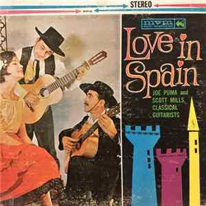 Joe Puma, Scott Mills - Love In Spain - Joe Puma & Scott Mills: Classical Guitarists Album