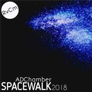 ADChamber - Spacewalk 2018 Album