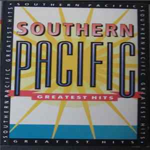 Southern Pacific - Greatest Hits Album