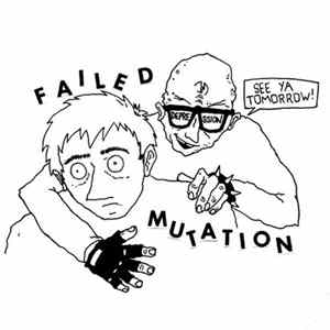 Failed Mutation - See You Tomorrow Album