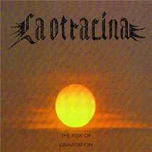 La Otracina - The Risk Of Gravitation Album