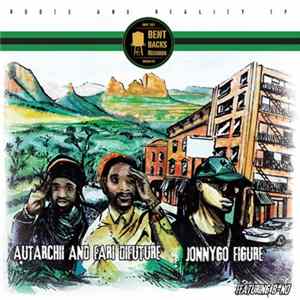 Fari DiFuture, Autarchii, JonnyGo Figure - Roots And Reality EP Album