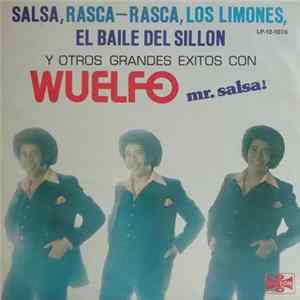 Wuelfo - Salsa, Rasca - Rasca, Los Limones, El Baile Del Sillon Y Otros Grandes Exitos Con Mr. Salsa Album