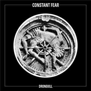Constant Fear - Dronekill Album