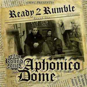 Aphonico & Dome - Ready 2 Rumble Round One Album