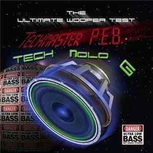 Techmaster P.E.B. - Tech Nolo G (The Ultimate Woofer Test) Album