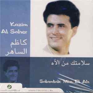 كاظم الساهر = Kazim Al Saher - سلامتك من الآه = Salamtak Min El Ah Album