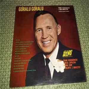 Frank Wojnarowski And His Orchestra - Goralu, Goralu Album