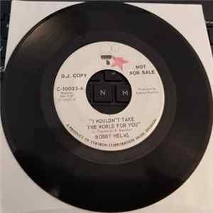 Bobby Helms - I Wouldn't Take The World For You / Look What You've Done(To My World) Album