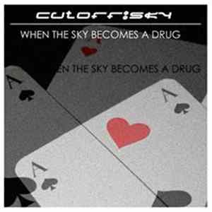 CutOff:Sky - When The Sky Becomes A Drug Album