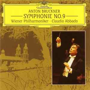 Anton Bruckner - Wiener Philharmoniker • Claudio Abbado - Symphonie No. 9 Album