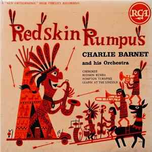 Charlie Barnet And His Orchestra - Redskin Rumpus Album
