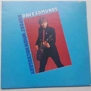 Dave Edmunds - Repeat When Necessary Album