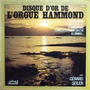 Gérard Seiler - Disque D'Or De L'Orgue Hammond Album