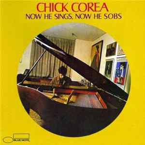 Chick Corea - Now He Sings, Now He Sobs Album