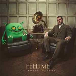 Feed Me - Calamari Tuesday Album