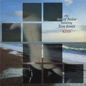 The Art Of Noise Featuring Tom Jones - Kiss Album