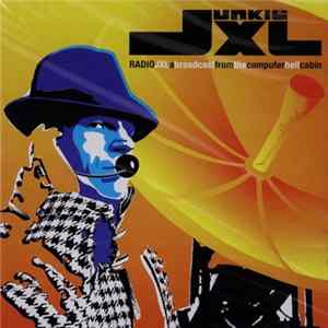 Junkie XL - Radio JXL: A Broadcast From The Computer Hell Cabin Album