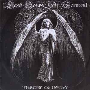 Last Hours Of Torment - Throne Of Decay Album