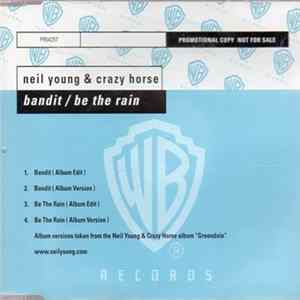 Neil Young - Bandit / Be The Rain Album