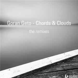 Goran Geto - Chords & Clouds (The Remixes) Album