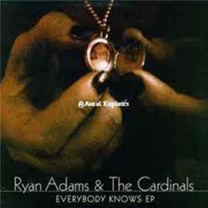 Ryan Adams & The Cardinals - Everybody Knows EP Album