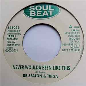 BB Seaton & Triga / Christian Brewer - Never Woulda Been Like This Album