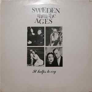 Sweden Thrü The Ages - It Helps To Cry Album