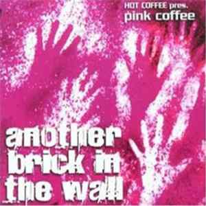 Hot Coffee Presents Pink Coffee - Another Brick In The Wall Album