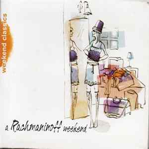 Rachmaninoff - A Rachmaninoff Weekend Album