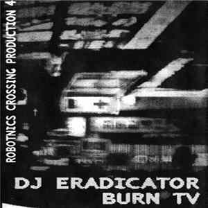 DJ Eradicator - Burn TV Album