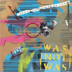 Was (Not Was) - Spy In The House Of Love Album