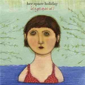 Her Space Holiday - Let's Get Quiet Vol. 1 Album