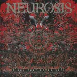 Neurosis - A Sun That Never Sets Album