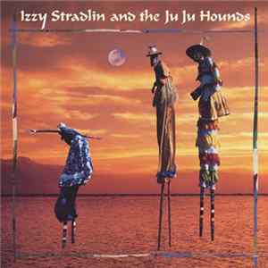 Izzy Stradlin And The Ju Ju Hounds - Izzy Stradlin And The Ju Ju Hounds Album