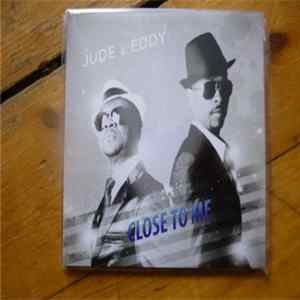 Jude & Eddy - Close To Me Album