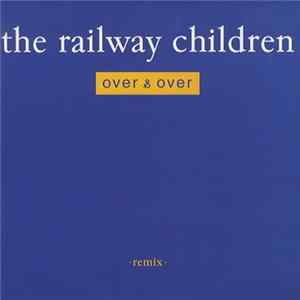 The Railway Children - Over & Over Album