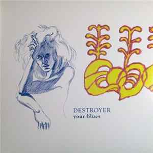 Destroyer - Your Blues Album