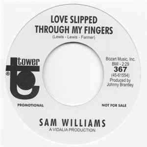 Sam Williams - Let's Talk It Over / Love Slipped Through My Fingers Album