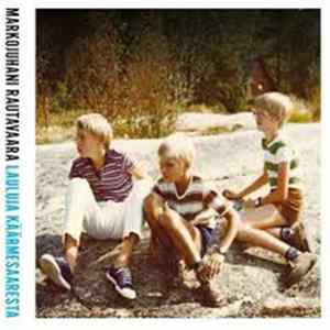 Markojuhani Rautavaara - Lauluja Käärmesaaresta Album