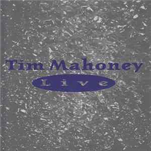 Tim Mahoney - Tim Mahoney Live Album
