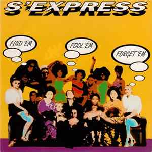 S'Express - Find 'Em, Fool 'Em, Forget 'Em Album