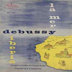 Claude Debussy, Orchestre Du Théâtre Des Champs Elysées, D. E. Inghelbrecht - La Mer / Iberia Album