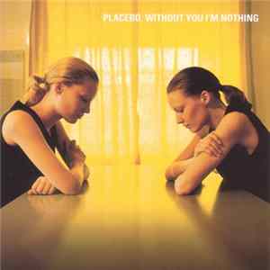 Placebo - Without You I'm Nothing Album