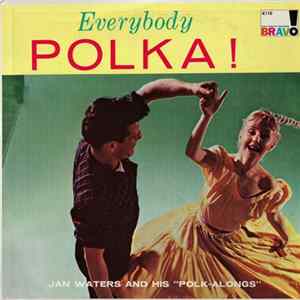 Jan Waters And His "Polk-Alongs" - Everybody Polka! Album