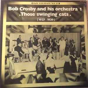 Bob Crosby And His Orchestra - Those Swinging Cats (1937-1939) Album