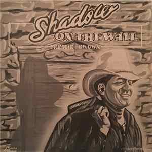 Freddie Brown - Shadow On the Wall Album