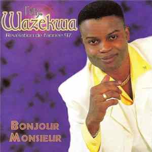 Felix Wazekwa - Bonjour Monsieur Album