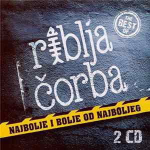Riblja Čorba - Najbolje I Bolje Od Najboljeg Album