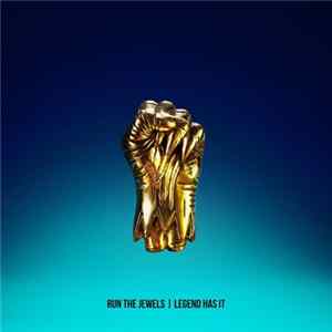 Run The Jewels - Legend Has It Album